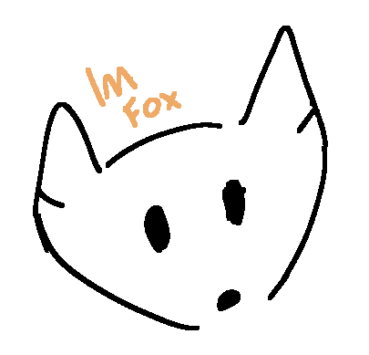 drawing of a fox with the text "im fox"Mar 22 2022